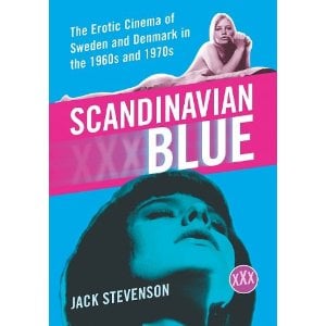 Scandinavian Blue: The Erotic Cinema of Sweden and Denmark in the 1960s and  1970